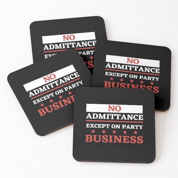 Item preview, No Admittance Except On Party Business designed and sold by Shambusiness.