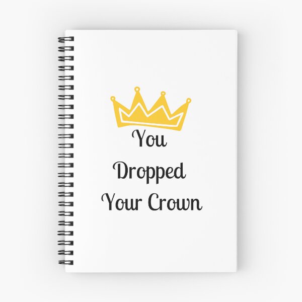Item preview, You Dropped Your Crown designed and sold by FunifyQuotes.