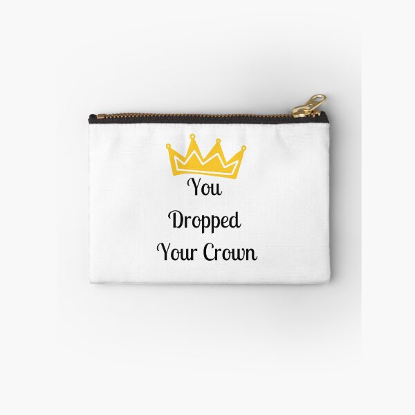 Item preview, You Dropped Your Crown designed and sold by FunifyQuotes.