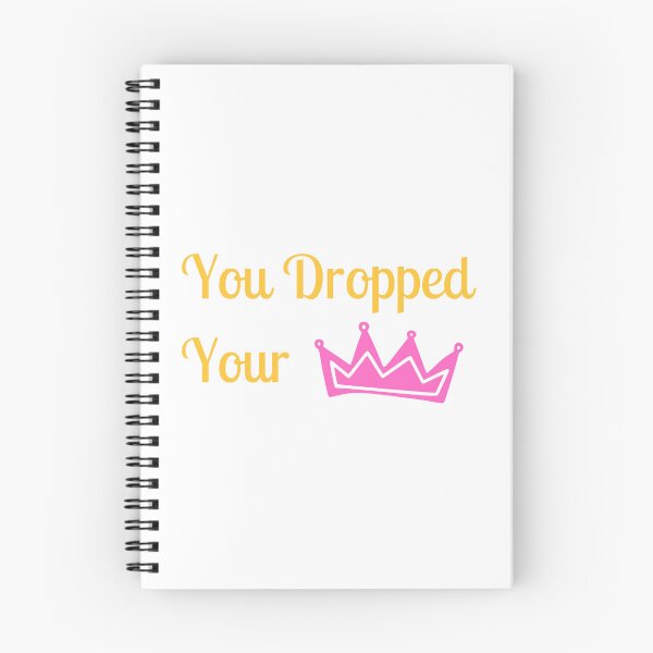 Item preview, You Dropped Your Crown Funny designed and sold by FunifyQuotes.