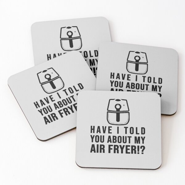 Item preview, Have I told you about my AIR FRYER Crispy Food Lovers designed and sold by SusanaDesigns.
