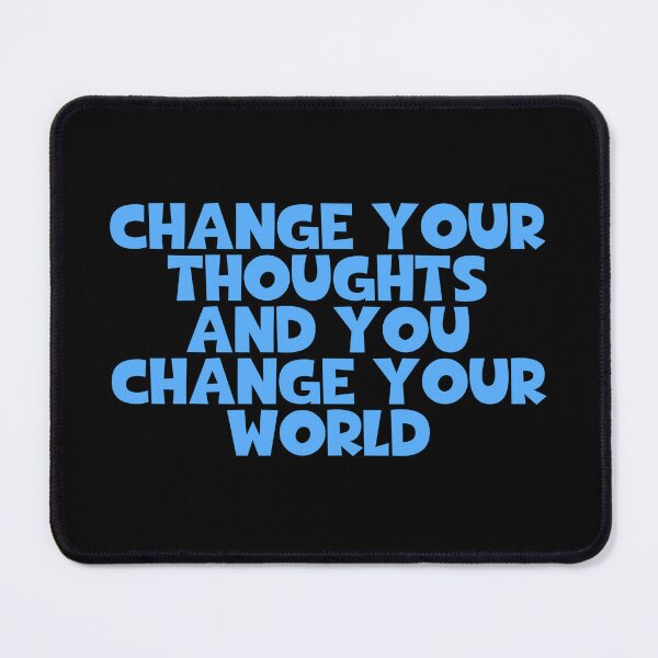 Item preview, Change Your Thoughts And You Change Your World designed and sold by JourneyCreative.