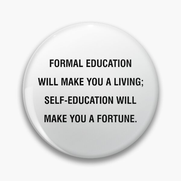 Item preview, Formal education will make you a living; self-education will make you a fortune. - Jim Rohn Quote designed and sold by antaltamas89.