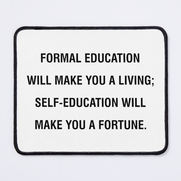 Item preview, Formal education will make you a living; self-education will make you a fortune. - Jim Rohn Quote designed and sold by antaltamas89.