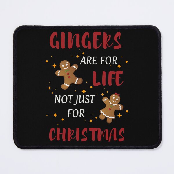 Item preview, GINGERS ARE FOR LIFE NOT JUST FOR CHRISTMAS designed and sold by KatisDesign.