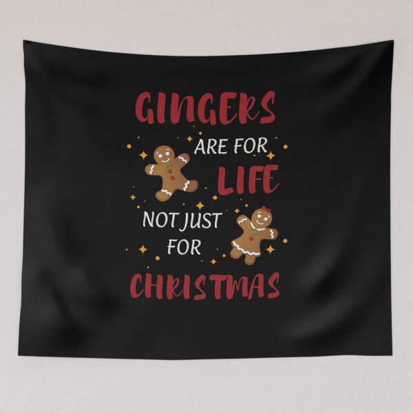 Item preview, GINGERS ARE FOR LIFE NOT JUST FOR CHRISTMAS designed and sold by KatisDesign.