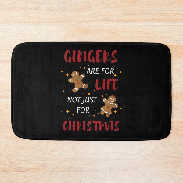 Item preview, GINGERS ARE FOR LIFE NOT JUST FOR CHRISTMAS designed and sold by KatisDesign.