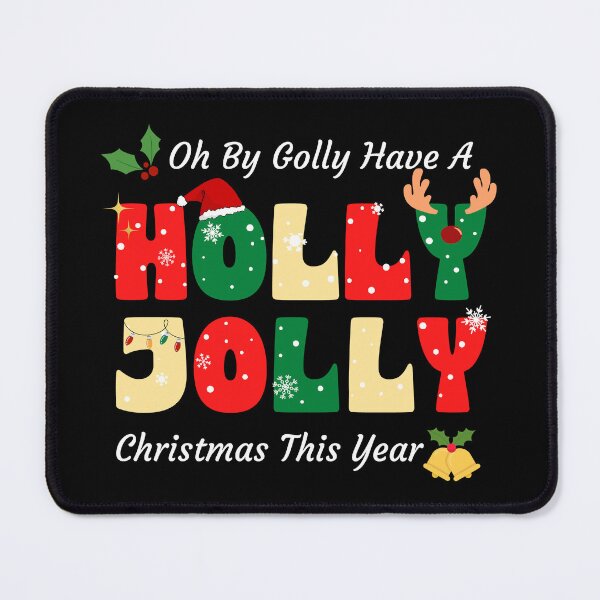 Item preview, Oh By Golly Have A Holly Xmas Jolly Christmas This Year designed and sold by Sarocha Kaewsanod.