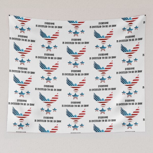Item preview, Everyone Is Entitled To Be An Idiot Funny Biden   designed and sold by CalanthBrenna.