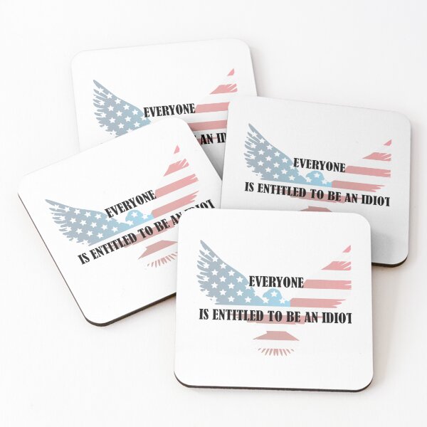 Item preview, Everyone Is Entitled To Be An Idiot Funny Biden    designed and sold by CalanthBrenna.