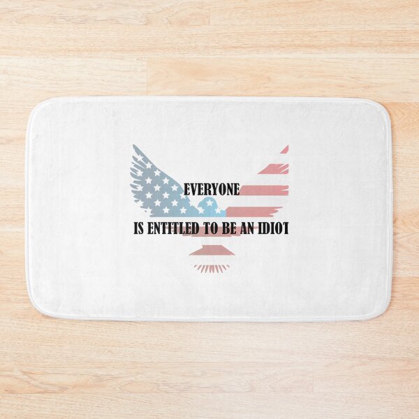 Item preview, Everyone Is Entitled To Be An Idiot Funny Biden    designed and sold by CalanthBrenna.