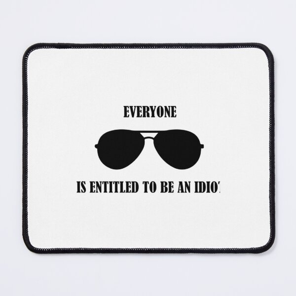 Item preview, Everyone Is Entitled To Be An Idiot Funny Biden     designed and sold by CalanthBrenna.