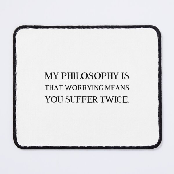 Item preview, My philosophy is that worrying means you suffer twice. designed and sold by EssenzaJewelry.