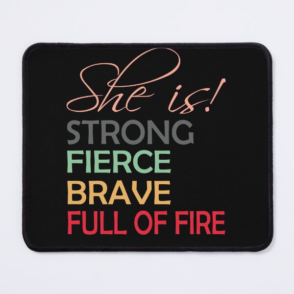 Item preview, she is! strong fierce brave full of fire designed and sold by hamzablk.