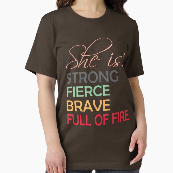Item preview, she is! strong fierce brave full of fire designed and sold by hamzablk.