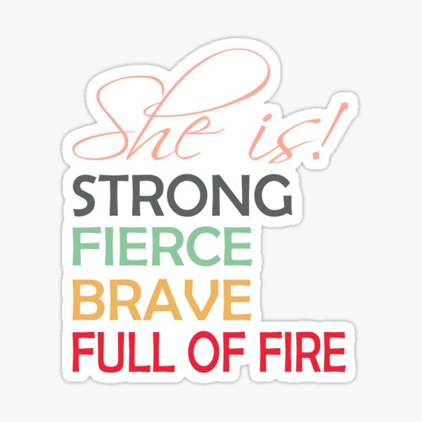 Item preview, she is! strong fierce brave full of fire designed and sold by hamzablk.