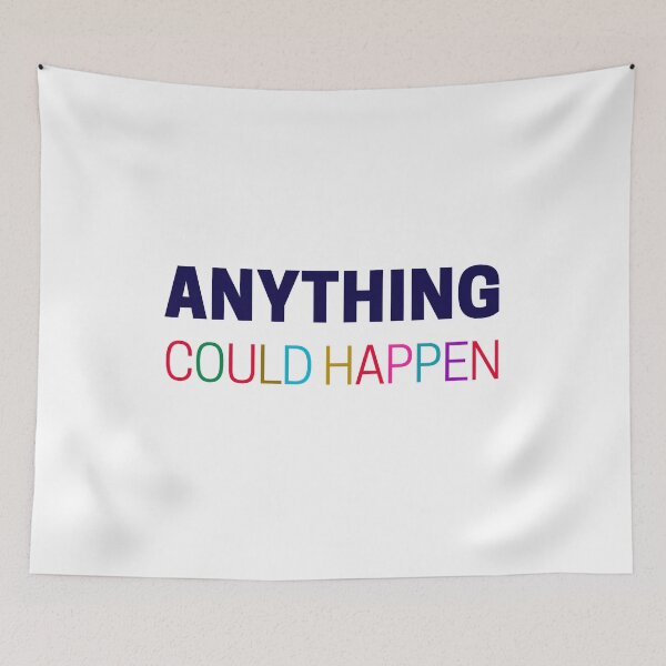 Item preview, ANYTHING COULD HAPPEN designed and sold by Inspirationmotivation.