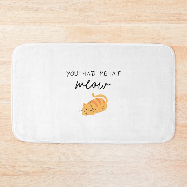 Item preview, You had me at meow designed and sold by CakmakShop.
