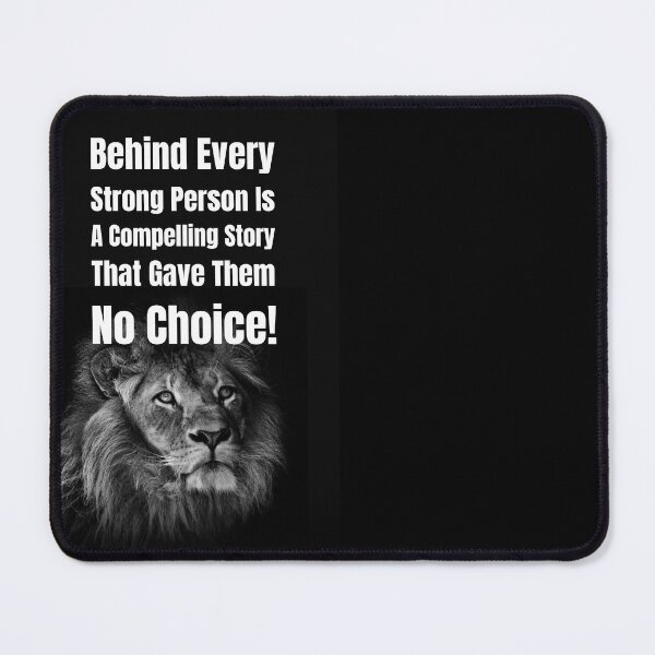 Item preview, Behind Every Strong Person Is A Compelling Story That Gave Them No Choice! designed and sold by Savage-ts.