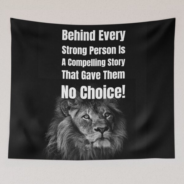 Item preview, Behind Every Strong Person Is A Compelling Story That Gave Them No Choice! designed and sold by Savage-ts.