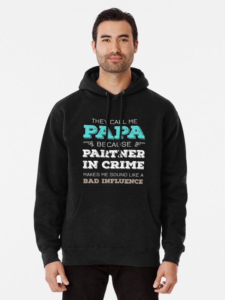 They Call Me Daddy Because Partner in Crime Adult Hooded Sweatshirt They Call Me Daddy Because Partner in Crime Adult Hooded Sweatshirt