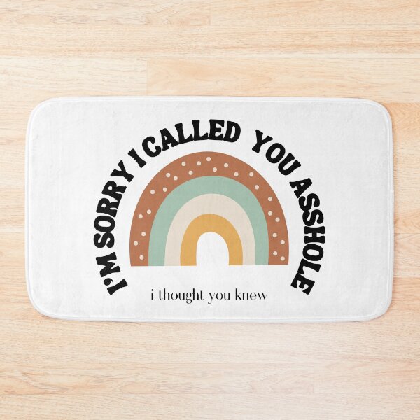 Item preview, I'm Sorry I called you asshole I thought you Already knew Rainbow T-shirt designed and sold by Nerdygirlteez.