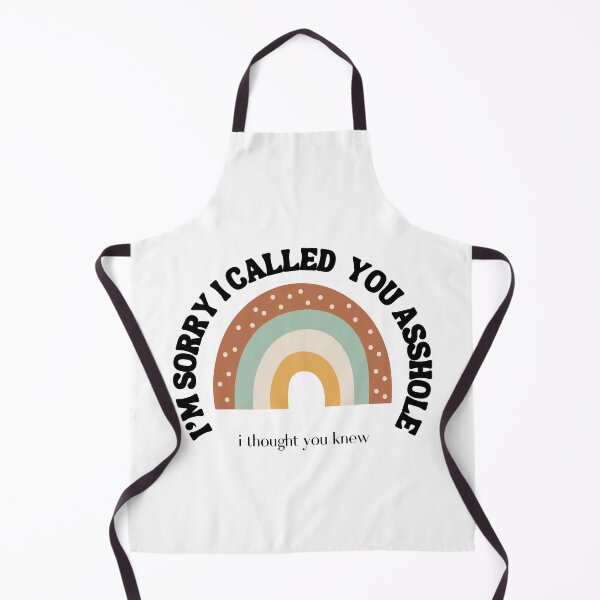 Item preview, I'm Sorry I called you asshole I thought you Already knew Rainbow T-shirt designed and sold by Nerdygirlteez.