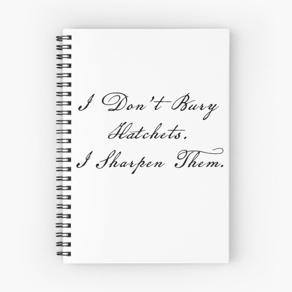 Item preview, I Don't Bury Hatchets. I Sharpen Them designed and sold by BrittanyRathel.