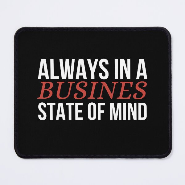 Item preview, Always in a business state of mind designed and sold by Shambusiness.