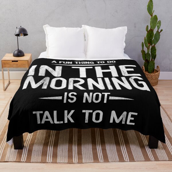 Item preview, A fun thing to do in the morning is not talk to me - Funny Saying / I hate to talk in the morning designed and sold by Blonc-ou.
