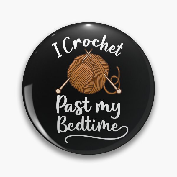 Item preview, Crocheting Lover I Crochet Past My Bedtime Funny Crocheter Saying designed and sold by alenaz.