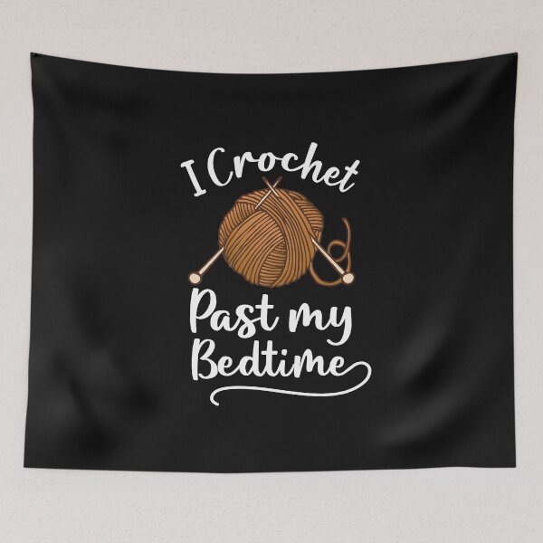 Item preview, Crocheting Lover I Crochet Past My Bedtime Funny Crocheter Saying designed and sold by alenaz.