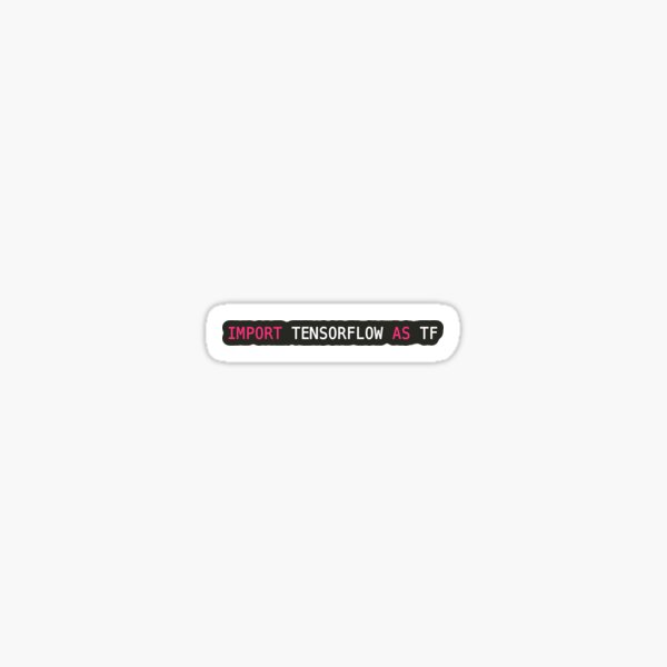 Item preview, import tensorflow as tf designed and sold by FunnyGrief.