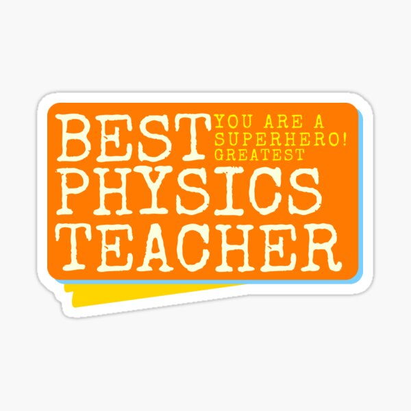 Item preview, Best Physics Teacher Appreciation designed and sold by superteachers.