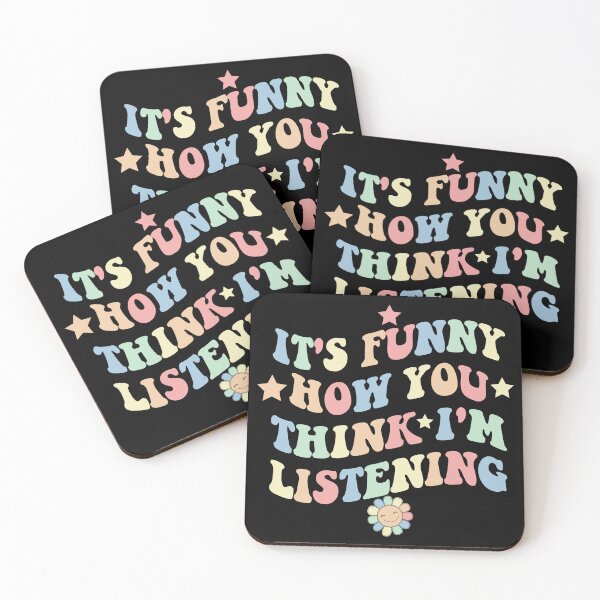 Item preview, It's Funny How You Think I'm Listening Funny Quote Saying designed and sold by Shirtcutestore  ⭐⭐⭐⭐⭐.