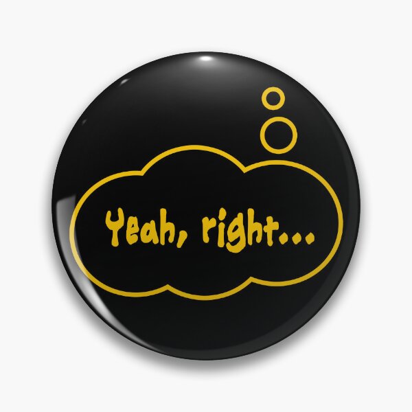 Item preview, Yeah Right designed and sold by TMBTM.