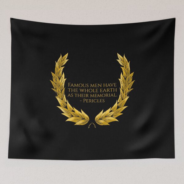 Item preview, Famous men have the whole earth as their memorial. - Pericles designed and sold by Styrman.