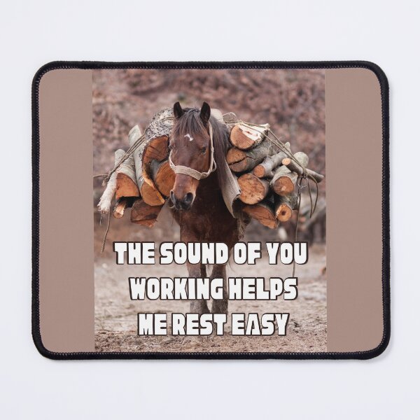Item preview, THE SOUND OF YOU  WORKING HELPS ME REST EASY designed and sold by Savage-ts.