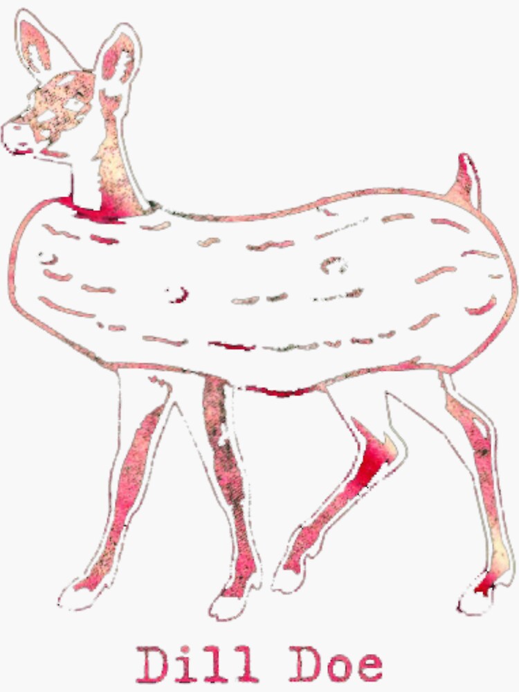 "dill doe shirt " Sticker for Sale by Rubbymartinata Redbubble