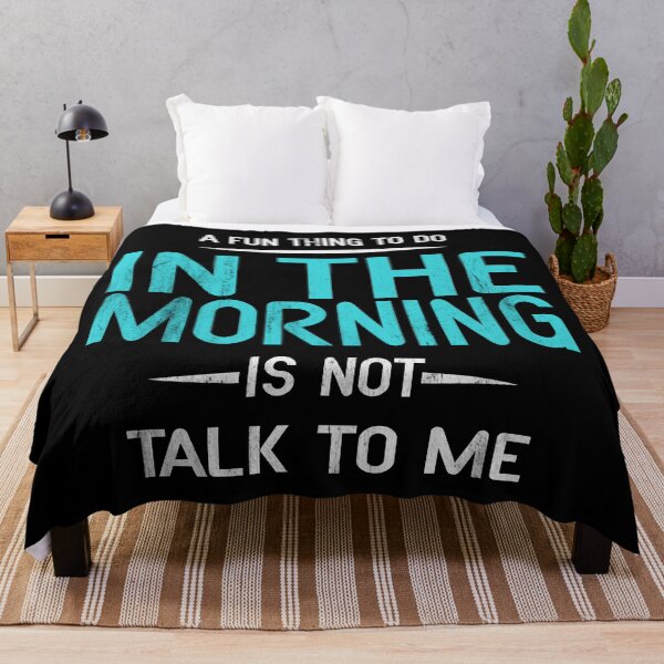 Item preview, A fun thing to do in the morning is not talk to me - Funny Saying / I hate to talk in the morning designed and sold by Blonc-ou.