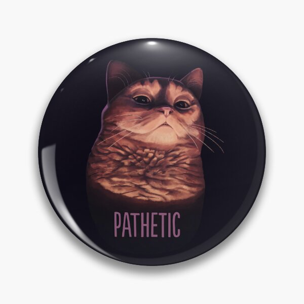Item preview, Pathetic Cat Meme designed and sold by Mashz.