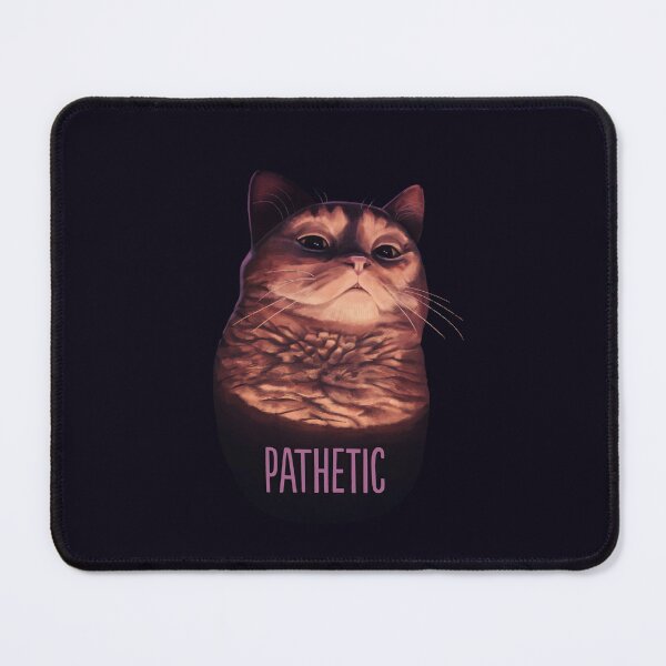 Item preview, Pathetic Cat Meme designed and sold by Mashz.