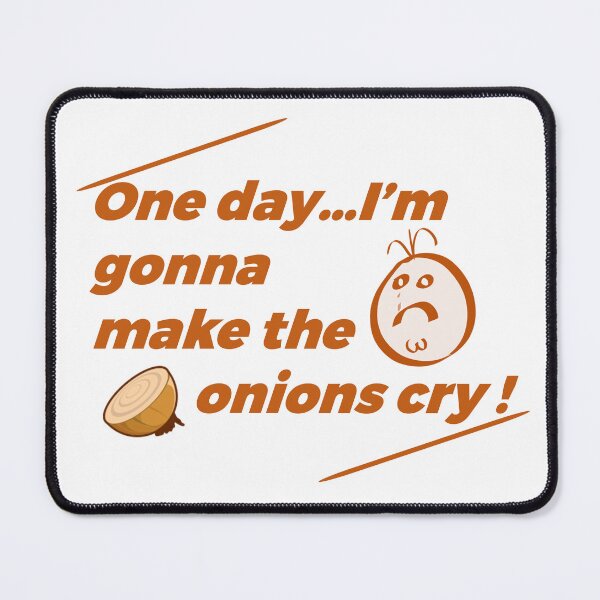 Item preview, One day i am going to make the onion cry, funny cooking quote for the kitchen designed and sold by Pixtela ..
