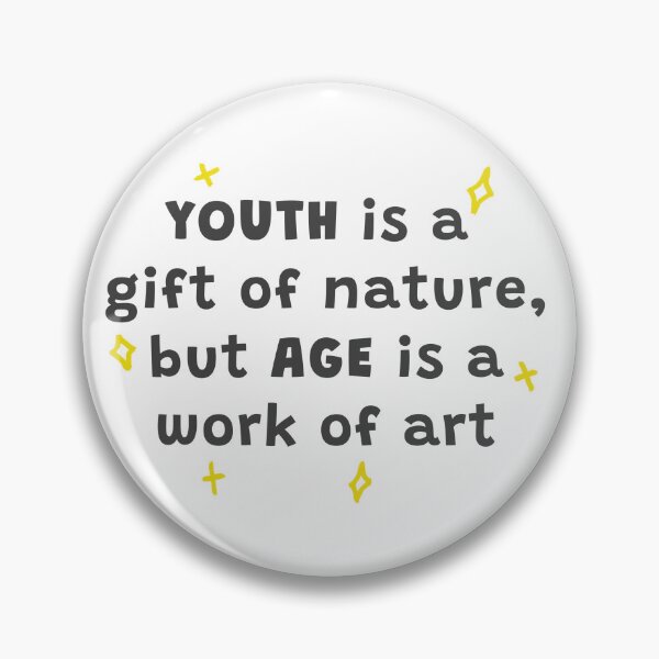 Item preview, Youth is a gift of nature, but age is a work of art designed and sold by HarshBrown.