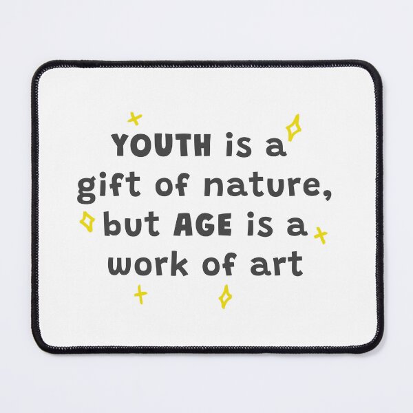 Item preview, Youth is a gift of nature, but age is a work of art designed and sold by HarshBrown.