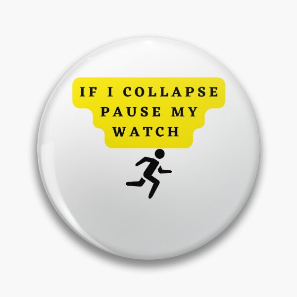 Item preview, If I Collapse Pause My Watch Running- designed and sold by bartdesigner.