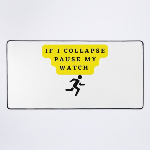 Item preview, If I Collapse Pause My Watch Running- designed and sold by bartdesigner.