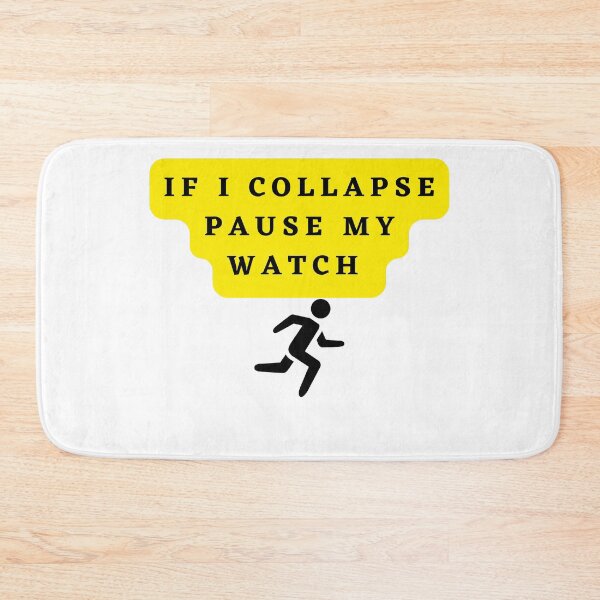 Item preview, If I Collapse Pause My Watch Running- designed and sold by bartdesigner.