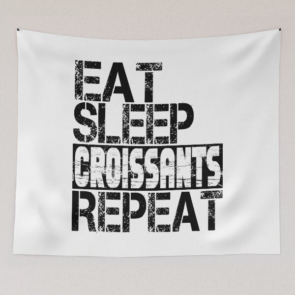 Item preview, Eat Sleep Croissants Repeat, Grunge  designed and sold by ACC .