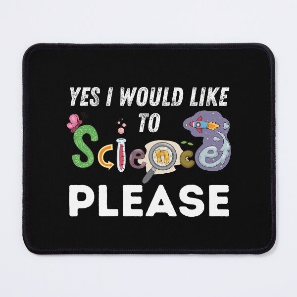 Item preview, Yes I Would Like To Science Please designed and sold by AmberSiraj.